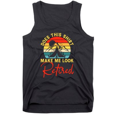 Vintage Make Me Look Retired Wilderness Outdoor Camping Tank Top