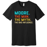 Vintage Moore Man Myth The Bad Influence Last Name Premium T-Shirt