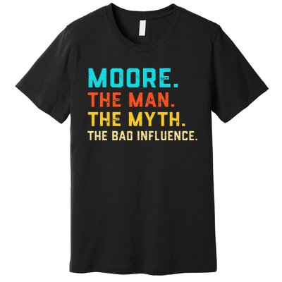 Vintage Moore Man Myth The Bad Influence Last Name Premium T-Shirt