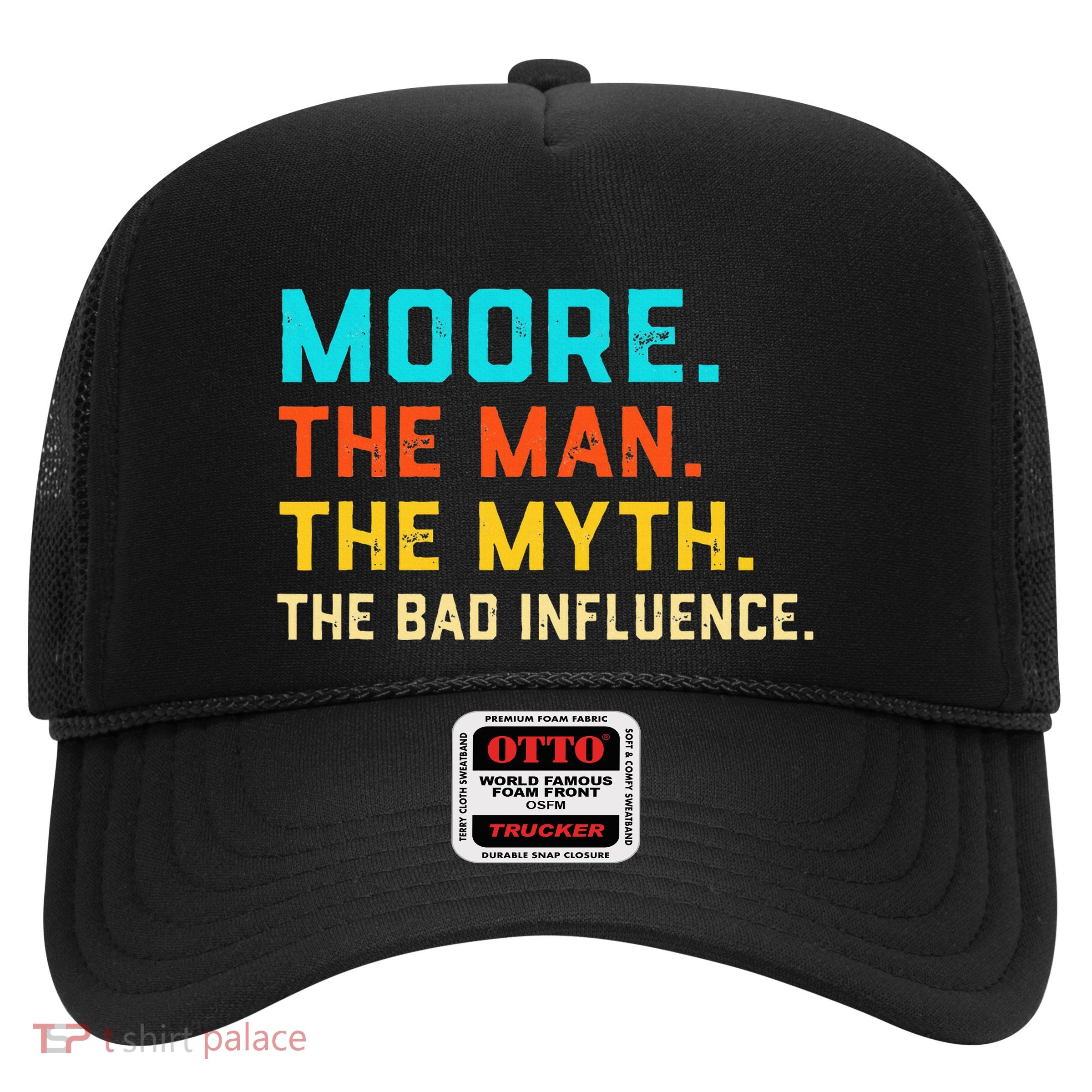 Vintage Moore Man Myth The Bad Influence Last Name Trucker Hat