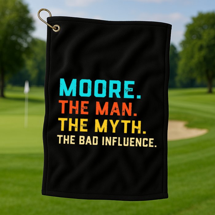 Vintage Moore Man Myth The Bad Influence Last Name Golf Towel