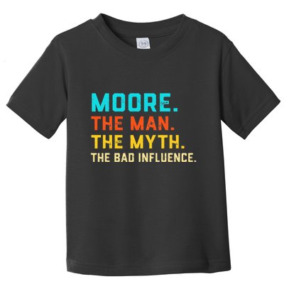 Vintage Moore Man Myth The Bad Influence Last Name Toddler T-Shirt