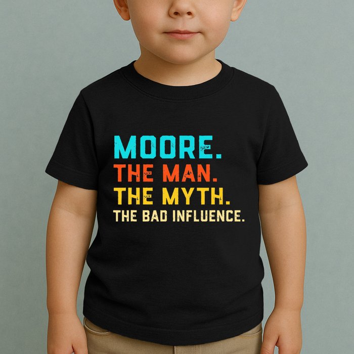 Vintage Moore Man Myth The Bad Influence Last Name Toddler T-Shirt