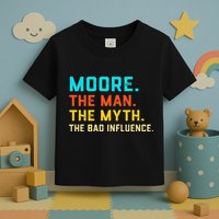 Vintage Moore Man Myth The Bad Influence Last Name Toddler T-Shirt