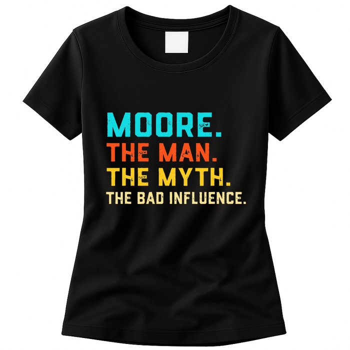 Vintage Moore Man Myth The Bad Influence Last Name Womens T-Shirt