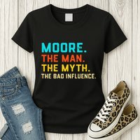Vintage Moore Man Myth The Bad Influence Last Name Womens T-Shirt