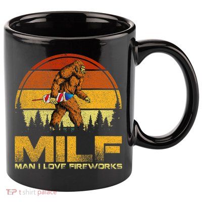 Vintage MILF Man I Love Fireworks Bigfoot Happy 4th Of July 11oz C Handle Ceramic Mug