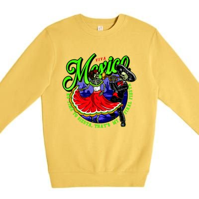 Viva Mexico No Time To Siesta That Is My Final Fiesta Premium Crewneck Sweatshirt