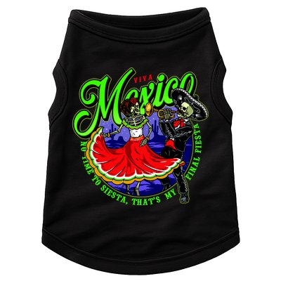 Viva Mexico No Time To Siesta That Is My Final Fiesta Doggie Tank