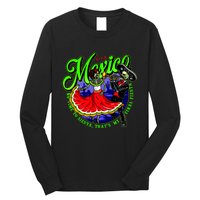 Viva Mexico No Time To Siesta That Is My Final Fiesta Long Sleeve Shirt