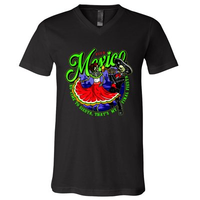 Viva Mexico No Time To Siesta That Is My Final Fiesta V-Neck T-Shirt