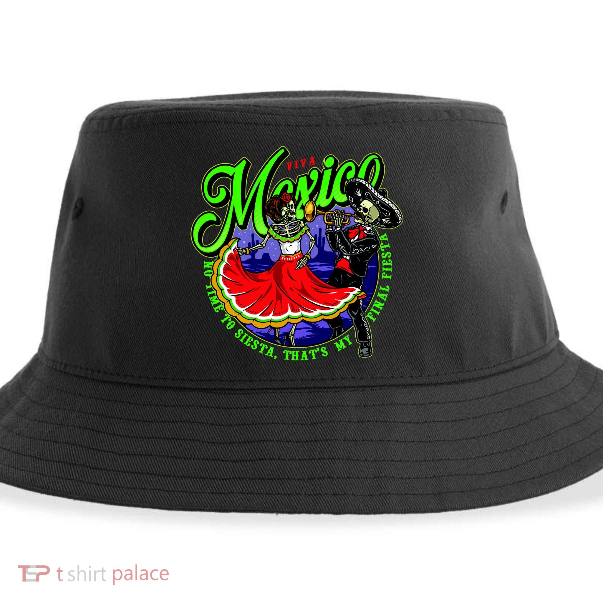 Viva Mexico No Time To Siesta That Is My Final Fiesta Sustainable Bucket Hat