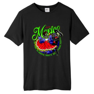 Viva Mexico No Time To Siesta That Is My Final Fiesta Tall Fusion ChromaSoft Performance T-Shirt