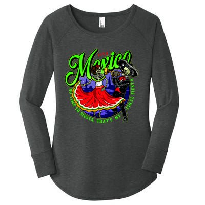 Viva Mexico No Time To Siesta That Is My Final Fiesta Women's Perfect Tri Tunic Long Sleeve Shirt