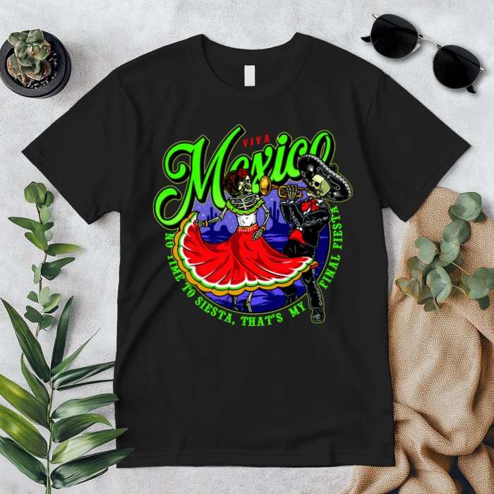 Viva Mexico No Time To Siesta That Is My Final Fiesta Premium T-Shirt