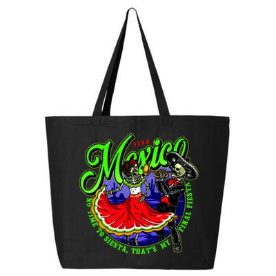 Viva Mexico No Time To Siesta That Is My Final Fiesta 25L Jumbo Tote