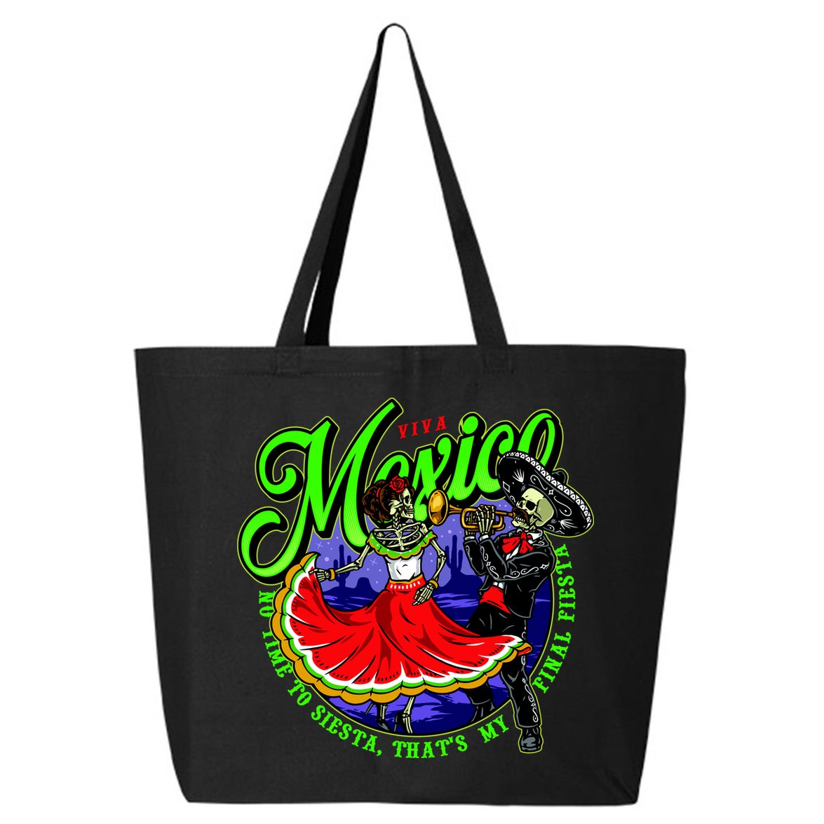 Viva Mexico No Time To Siesta That Is My Final Fiesta 25L Jumbo Tote