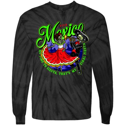 Viva Mexico No Time To Siesta That Is My Final Fiesta Tie-Dye Long Sleeve Shirt
