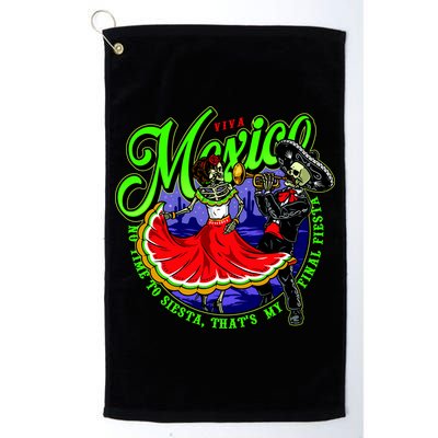 Viva Mexico No Time To Siesta That Is My Final Fiesta Golf Towel
