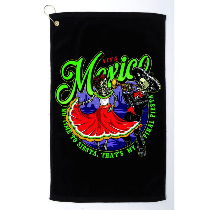Viva Mexico No Time To Siesta That Is My Final Fiesta Golf Towel