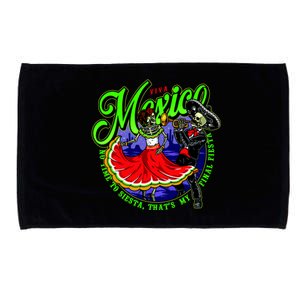 Viva Mexico No Time To Siesta That Is My Final Fiesta Microfiber Hand Towel