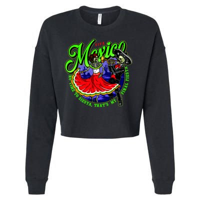 Viva Mexico No Time To Siesta That Is My Final Fiesta Cropped Pullover Crew