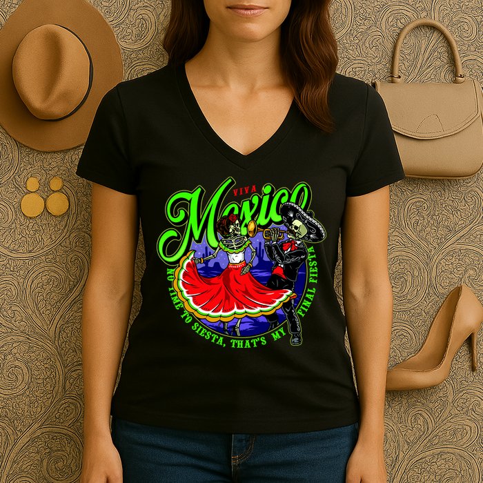 Viva Mexico No Time To Siesta That Is My Final Fiesta Women's V-Neck T-Shirt