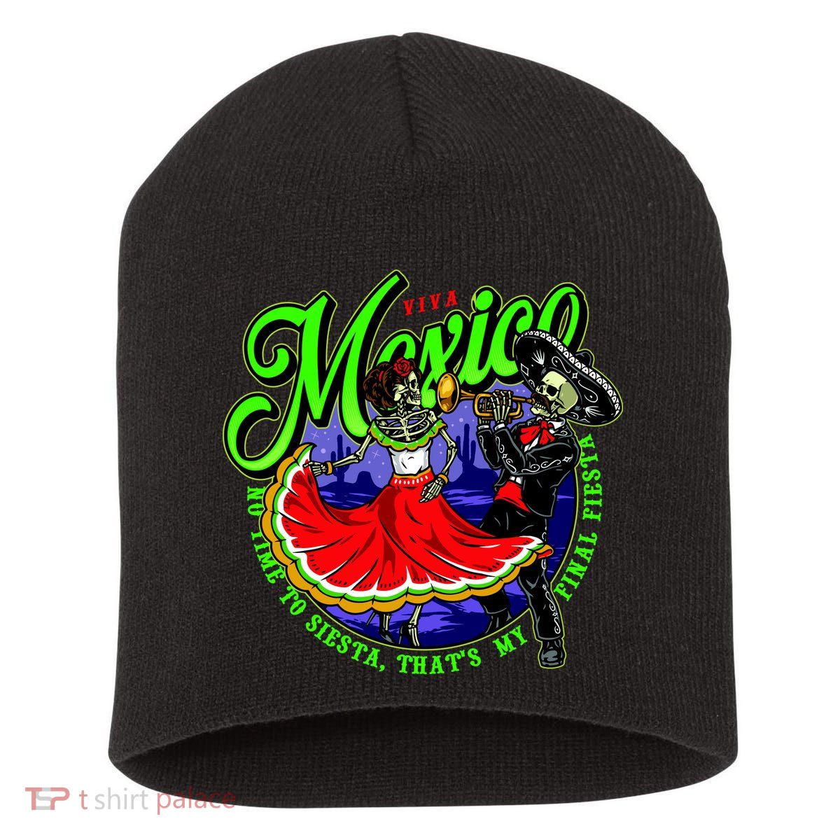 Viva Mexico No Time To Siesta That Is My Final Fiesta Short Acrylic Beanie