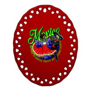 Viva Mexico No Time To Siesta That Is My Final Fiesta Ceramic Oval Ornament