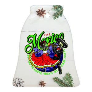 Viva Mexico No Time To Siesta That Is My Final Fiesta Ceramic Bell Ornament