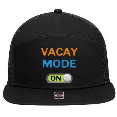 Vacay Mode On Beach Palms Cruise Vibes Summer Time Vacation Meaningful Gift 7 Panel Mesh Trucker Snapback Hat