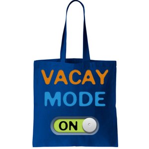 Vacay Mode On Beach Palms Cruise Vibes Summer Time Vacation Meaningful Gift Tote Bag