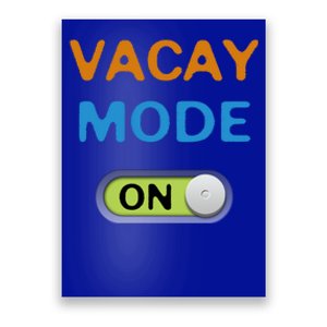 Vacay Mode On Beach Palms Cruise Vibes Summer Time Vacation Meaningful Gift Poster