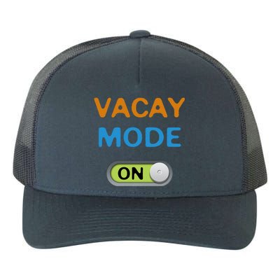 Vacay Mode On Beach Palms Cruise Vibes Summer Time Vacation Meaningful Gift Yupoong Adult 5-Panel Trucker Hat