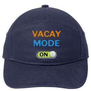 Vacay Mode On Beach Palms Cruise Vibes Summer Time Vacation Meaningful Gift 7-Panel Snapback Hat