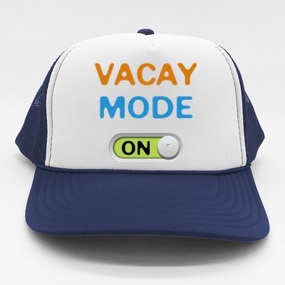 Vacay Mode On Beach Palms Cruise Vibes Summer Time Vacation Meaningful Gift Trucker Hat