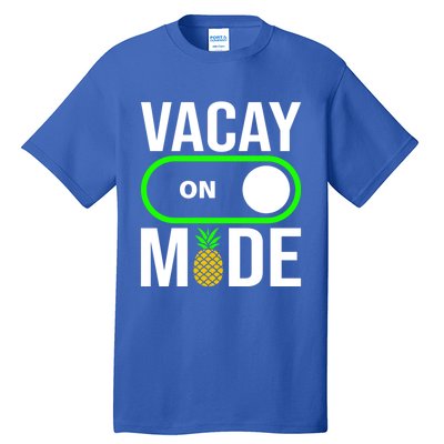 Vacay Mode On Cute Pineapple Graphic Summer Vacation Design Gift Tall T-Shirt