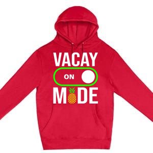 Vacay Mode On Cute Pineapple Graphic Summer Vacation Design Gift Premium Pullover Hoodie