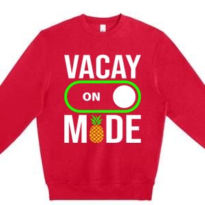 Vacay Mode On Cute Pineapple Graphic Summer Vacation Design Gift Premium Crewneck Sweatshirt