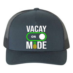 Vacay Mode On Cute Pineapple Graphic Summer Vacation Design Gift Yupoong Adult 5-Panel Trucker Hat