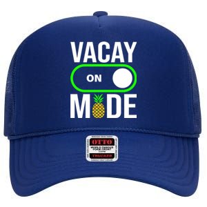 Vacay Mode On Cute Pineapple Graphic Summer Vacation Design Gift High Crown Mesh Back Trucker Hat