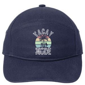 Vacay Mode On Perfect Summer For Holidays And Getaways Meaningful Gift 7-Panel Snapback Hat