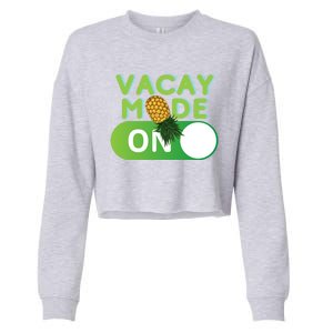 Vacay Mode On Retro Swinger Upside Down Pineapple Cool Gift Cropped Pullover Crew