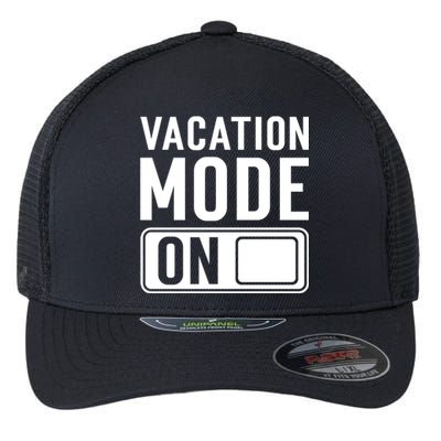 Vacation Mode On Funny Vacation Cute Gift Flexfit Unipanel Trucker Cap