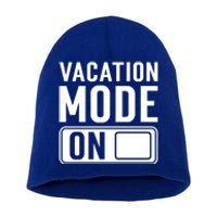 Vacation Mode On Funny Vacation Cute Gift Short Acrylic Beanie