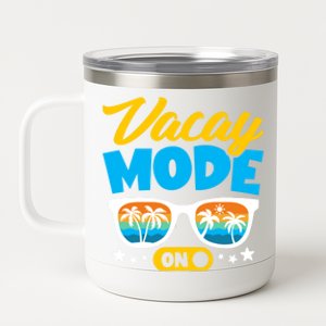 Vacay Mode On Sunglasses Palm Tree Hawaii Vacation Summer Gift 12 oz Stainless Steel Tumbler Cup