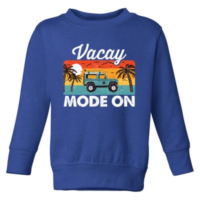 Vacay Mode On Sunset Summer Family Vacation Traveling Gift Toddler Sweatshirt