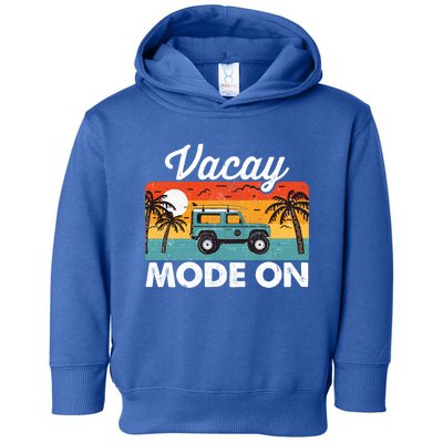 Vacay Mode On Sunset Summer Family Vacation Traveling Gift Toddler Hoodie