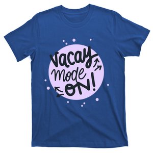 Vacay Mode On Gift T-Shirt