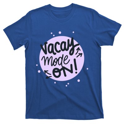 Vacay Mode On Gift T-Shirt